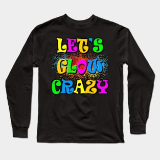 Let's Glow Crazy-Paint Splatter Long Sleeve T-Shirt